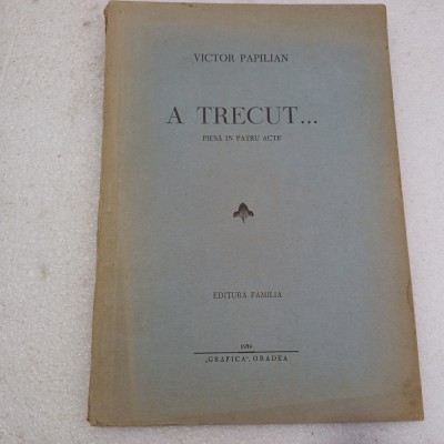 VICTOR PAPILIAN- A TRECUT.PIESA IN 4 ACTE-1939 S4. foto
