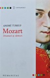 Mozart. Drumuri si canturi - Andre Tubeuf, 2007, Humanitas, 160 pagini, brosata, stare foarte buna