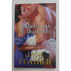 ISPITESTE - MA CU DIAMANTE de JANE FEATHER , 2020