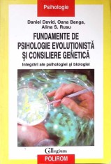 FUNDAMENTE DE PSIHOLOGIE EVOLUTIONISTA SI CONSILIERE GENETICA. INTEGRARI ALE PSIHOLOGIEI SI BIOLOGIEI-DANIE-362605