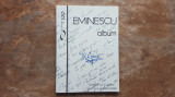 EMINESCU ALBUM - O SUTA DE FILE DIN CAIETELE EMINESCIENE - IRINA PETRAS, 1997