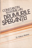 Constantin Maximilian - Drumurile sperantei