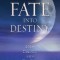 Transforming Fate Into Destiny: A New Dialogue with Your Soul