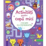 Activitati pentru copii mici. Jocuri cu diferente/***