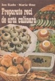 Preparate reci de arta culinara