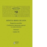 PSB Volumul 22: Sfantul Irineu de Lyon. Impotriva ereziilor. Combatere si rasturnare a gnozei cu nume mincinos, Volumul I, Cartile I-III
