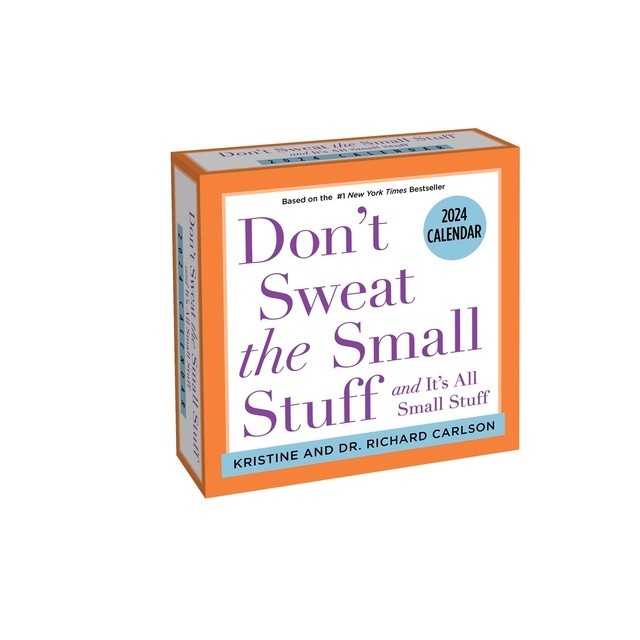 Don&#039;t Sweat the Small Stuff 2024 Day-To-Day Calendar: And It&#039;s All Small Stuff