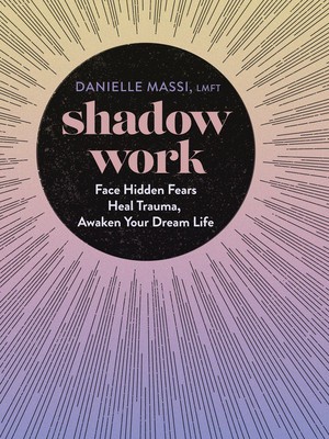 Shadow Work: Face Hidden Fears, Heal Trauma, Awaken Your Dream Life foto