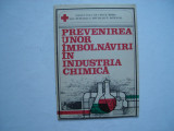 Prevenirea unor imbolnaviri in industria chimica - Petre Ciobanu, 1975, Alta editura