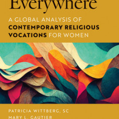 God's Call Is Everywhere: A Global Analysis of Contemporary Religious Vocations for Women