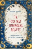 In cea mai luminoasa noapte. O povestire pentru cei ce n-au incetat sa creada in minuni - Gabriel Mandrila, Despina B. Tympanidou