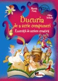 Bucuria de a scrie compuneri. Exercitii de scriere creativa - Editura Aramis