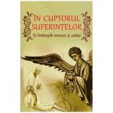 - In cuptorul suferintelor - se intampla minuni si astazi - 129658