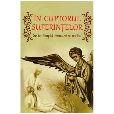 - In cuptorul suferintelor - se intampla minuni si astazi - 129658 foto
