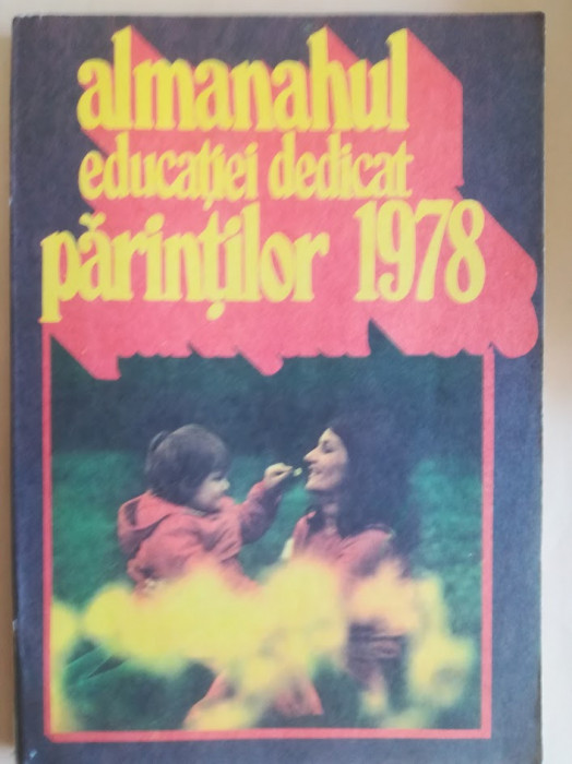 Almanahul educatiei dedicat parintilor 1978 staref buna comunism pionieri