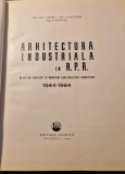 Arhitectura industriala in RPR 1944 - 1964 L. Adler Z. Solomon