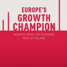 Europe's Growth Champion: Insights from the Economic Rise of Poland