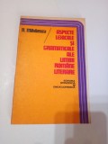 ASPECTE LEXICALE SI GRAMATICALE ALE LIMBII ROMANE LITERARE ~ N. MIHAESCU