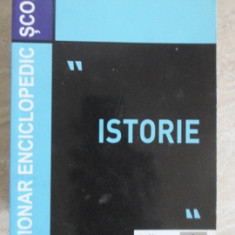 DICTIONAR ENCICLOPEDIC SCOLAR "ISTORIE"-COLECTIV