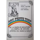 ARC PESTE TIMP. DE LA DIVIZIA 10 INFANTERIE LA CORPUL DE ARMATA &quot;STEFAN CEL MARE SI SFANT&quot;-VIOREL CHEPTINE,-265607
