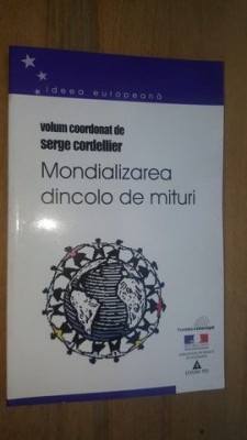 Mondializarea dincolo de mituri- Serge Cordellier foto