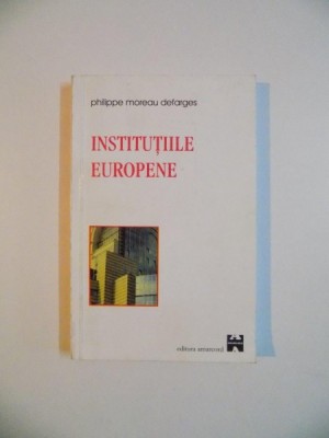 INSTITUTIILE EUROPENE de PHILIPPE MOREAU DEFARGES , 2002 foto