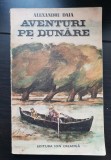 Aventuri pe Dunăre - Alexandru Daia