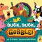 Duck, Duck, Gobble!