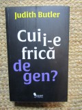 Cui i-e frica de gen? - Judith Butler