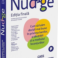 Nudge. Cum să luăm decizii mai bune în privința banilor, a sănătății și a mediului înconjurător