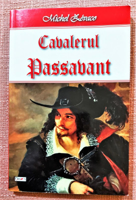 Cavalerul Passavant. Editura Dexon, 2017 - Michel Zevaco foto