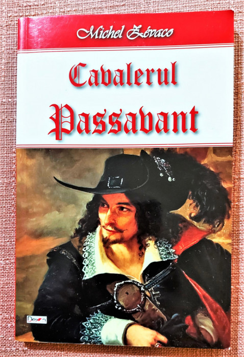 Cavalerul Passavant. Editura Dexon, 2017 - Michel Zevaco