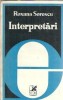 Interpretari - Roxana Sorescu, Eseuri, Cartea Romaneasca, 1979, 334 pagini, Editie Veche