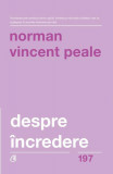 Despre &icirc;ncredere - Paperback brosat - Norman Vincent Peale - Curtea Veche