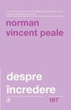 Despre &icirc;ncredere - Paperback brosat - Norman Vincent Peale - Curtea Veche