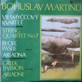 Vinil String Quartet No.7, Greek Passion, Ariadne, Bohuslav Martinu, stare fb, Clasica