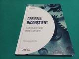 CREIERUL INCONȘTIENT * AUTOMATISMELE MINȚII UMANE / MARCOS QUEVEDO DIAZ / 2024 * 47A
