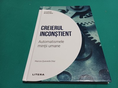 CREIERUL INCONȘTIENT * AUTOMATISMELE MINȚII UMANE / MARCOS QUEVEDO DIAZ / 2024 * 47A foto