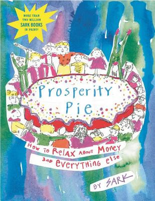 Prosperity Pie: How to Relax about Money and Everything Else foto