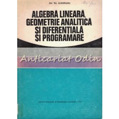 Algebra Lineara, Geometrie Analitica Diferentiala Si Programare