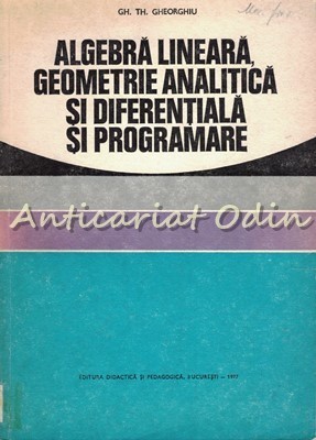 Algebra Lineara, Geometrie Analitica Diferentiala Si Programare foto