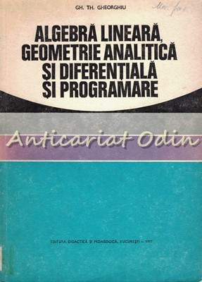 Algebra Lineara, Geometrie Analitica Diferentiala Si Programare