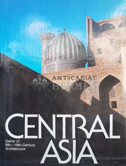Central Asia. Asia Centrala; arhitectura secolelor 9-19. Gems of 9th-19th century architecture - 1987 (#C1)