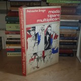 PETRACHE DRAGU - MODA, TIPARE , MULTIPLICARI , 1986 *