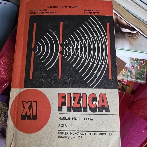 Fizica, manual pentru clasa a XI-a - George Enescu