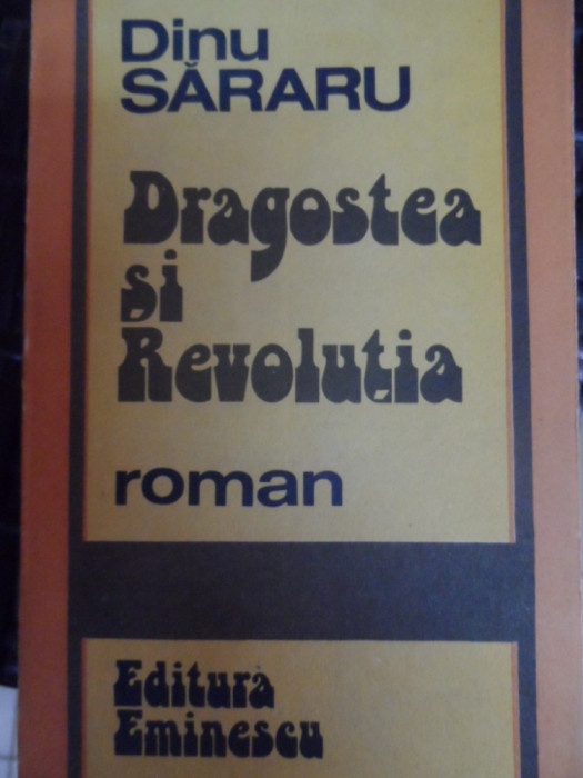 Dragostea Si Revolutia. Toamna Rosie, Cei Care Platesc Cu Via - Dinu Sararu ,548090