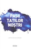 Pasii tatilor nostri. Antologie de versuri