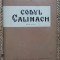 CODUL CALIMACH - EDITIE CRITICA