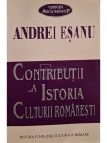 Andrei Esanu - Contributii la istoria culturii romanesti (editia 1997)