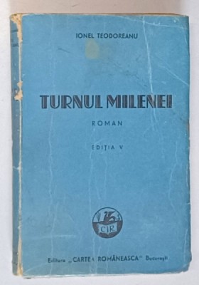 TURNUL MILENEI de IONEL TEODOREANU , EDITIA V foto